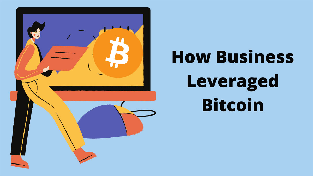 How Business Leveraged Bitcoin