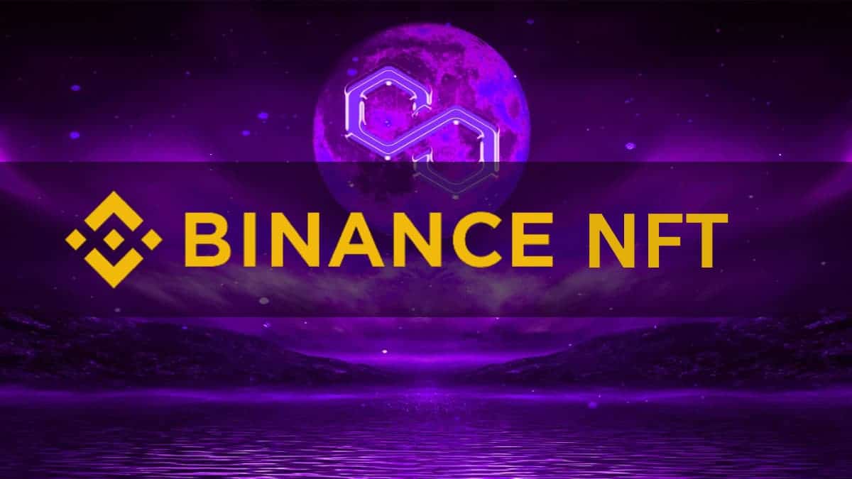 Binance announces Polygon support in its NFT Marketplace
