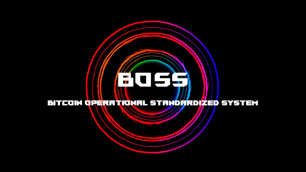 What is BOSS (Bitcoin Operational Standard System) and why can it take Bitcoin to the next level?