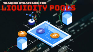 Secrets to Maximize your Cryptocurrency Investments with Liquidity Pools