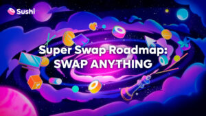 Sushi’s ‘Swap Everything’ New Roadmap Focuses on Liquidity, Ecosystem Growth, and Community Outreach