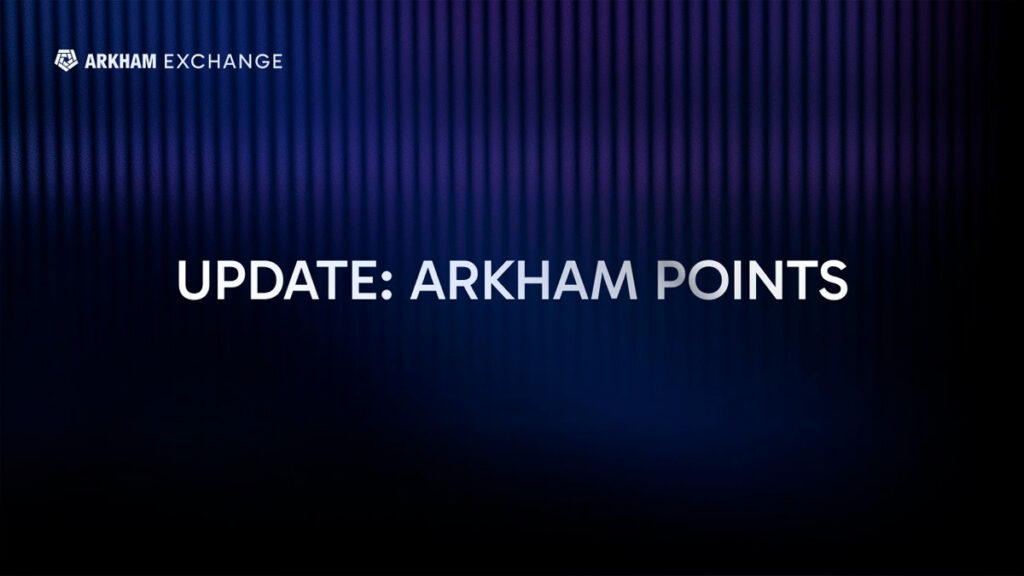 Arkham Announces Tokenizable Points System on Its New Derivatives Exchange