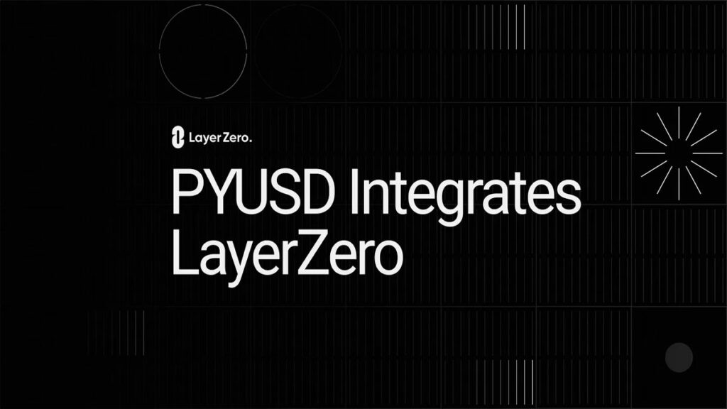 PayPal’s PYUSD Enables Cross-Chain Transfers Between Ethereum and Solana with LayerZero Integration