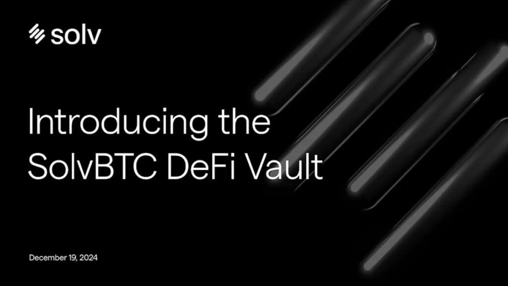 Solv Protocol Launches SolvBTC DeFi Vault, Bringing Advanced Strategies to Bitcoin