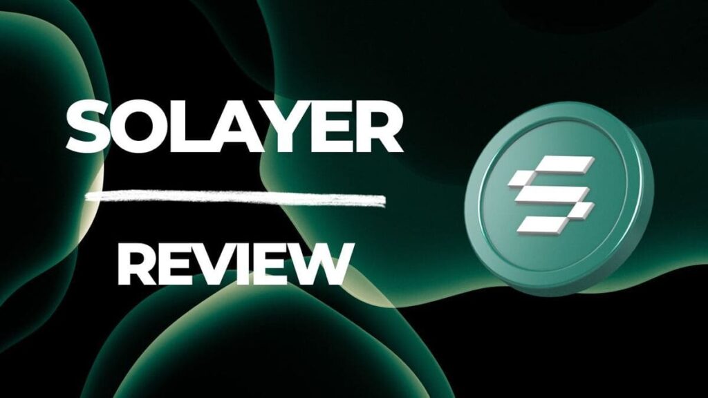 Solayer Review: Empowering Restaking on Solana