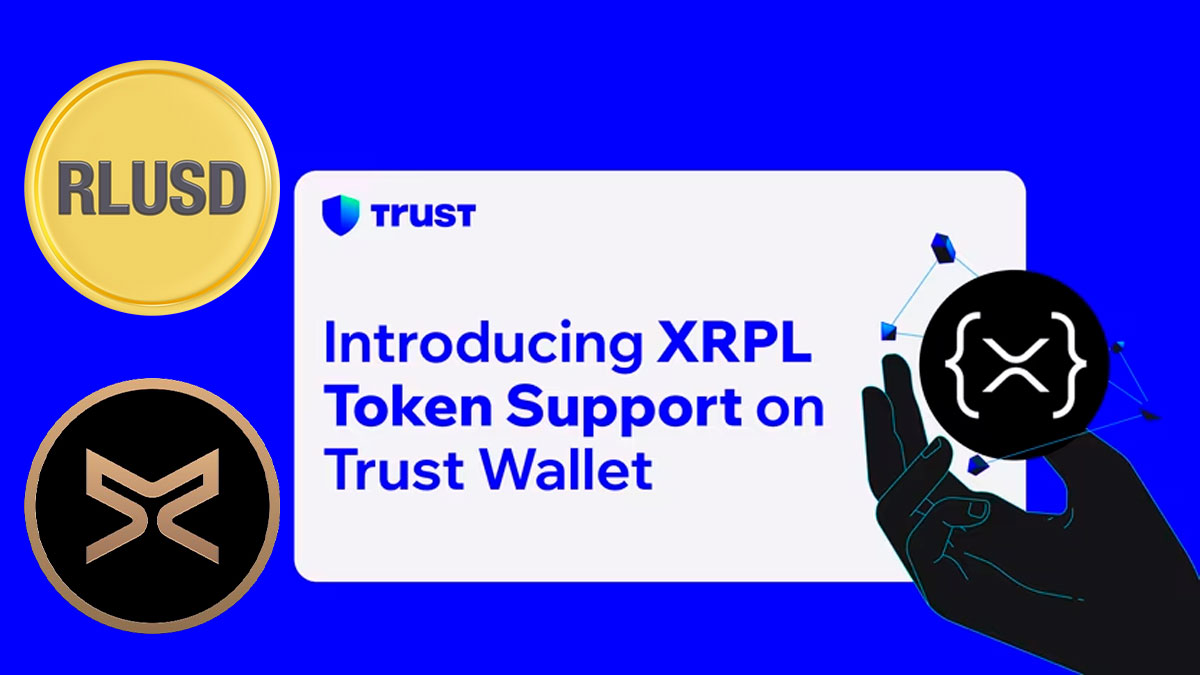 XRPL Tokens Now Live on Trust Wallet! Full Integration Announced