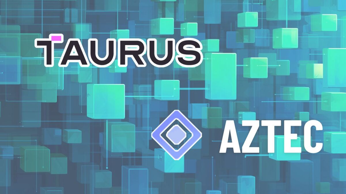 Taurus and Aztec Reveal Open-Source Standard for Secure Asset Tokenization