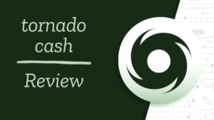 Tornado Cash Review: The Ultimate Privacy Tool