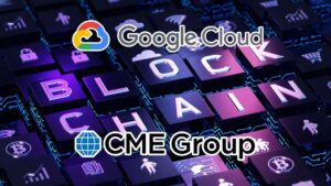 Google Cloud & CME Group to Launch Digital Asset Services by 2026