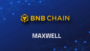 BNB Chain Successfully Activates Maxwell Upgrade: Becomes Fastest Blockchain