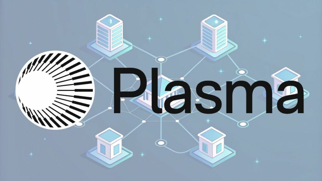 Understanding Plasma: The Stablecoin-First Blockchain