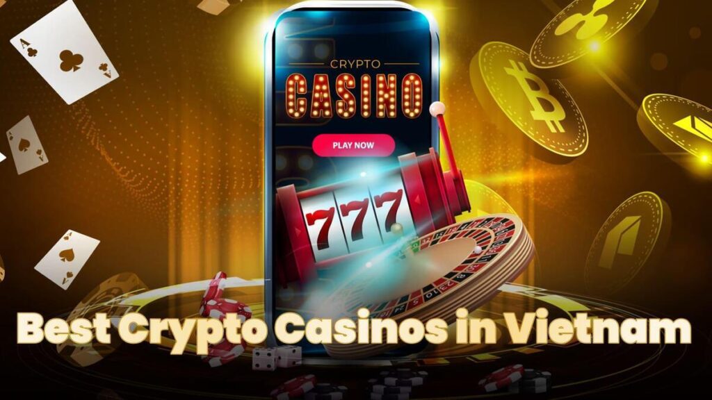 Top 10 Bitcoin Gambling & Crypto Casinos in Vietnam - Crypto Economy