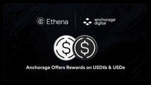 Ethena Labs Teams With Anchorage to Reward USDtb and USDe Holders