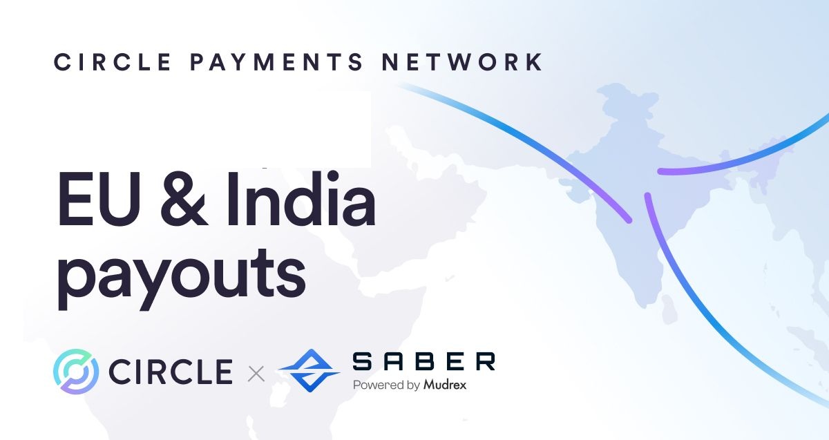 Circle Grows USDC Reach to Europe and India, Adds Saber to Strengthen Off‑Ramp Rails