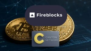 Fireblocks Turns to Canton Network to Strengthen Its Regulated Tokenization Framework
