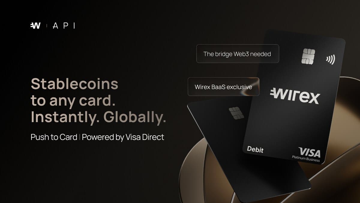Wirex Integrates Visa Direct to Deliver Stablecoin‑Funded Payouts to Eligible Cards Worldwide