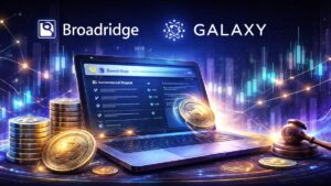 Galaxy Becomes First to Use Broadridge’s Expanded Governance Platform for Onchain Shares