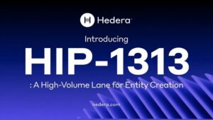 Hedera Deploys Strategic HIP‑1313 Upgrade to Support High‑Rate Entity Workloads