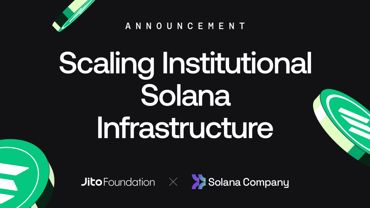 Jito Foundation and Solana Company Unite to Build Institutional‑Grade Validator Systems