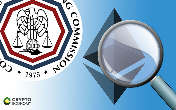 CFTC recopilará información mediante comentarios públicos sobre la red Ethereum y ETH