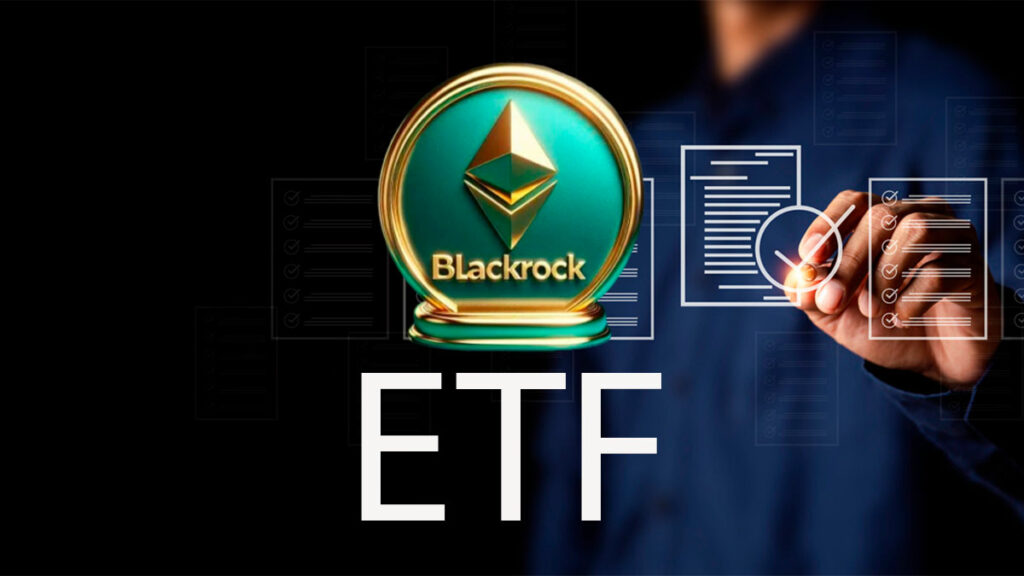 Experto predice la fecha de lanzamiento de los ETF de Ethereum gracias a la enmienda de BlackRock