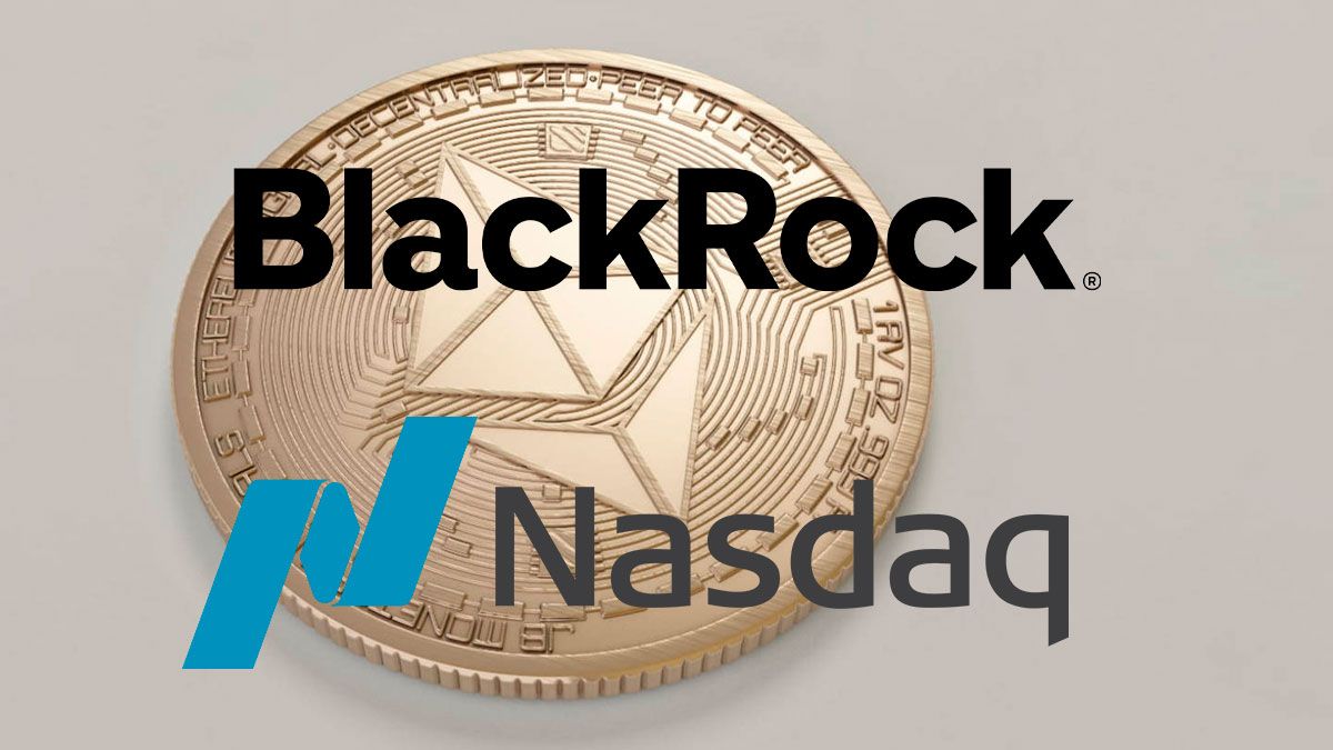 BlackRock y Nasdaq apuntan a expandir la inversión en Ethereum con una nueva propuesta de opciones de ETF