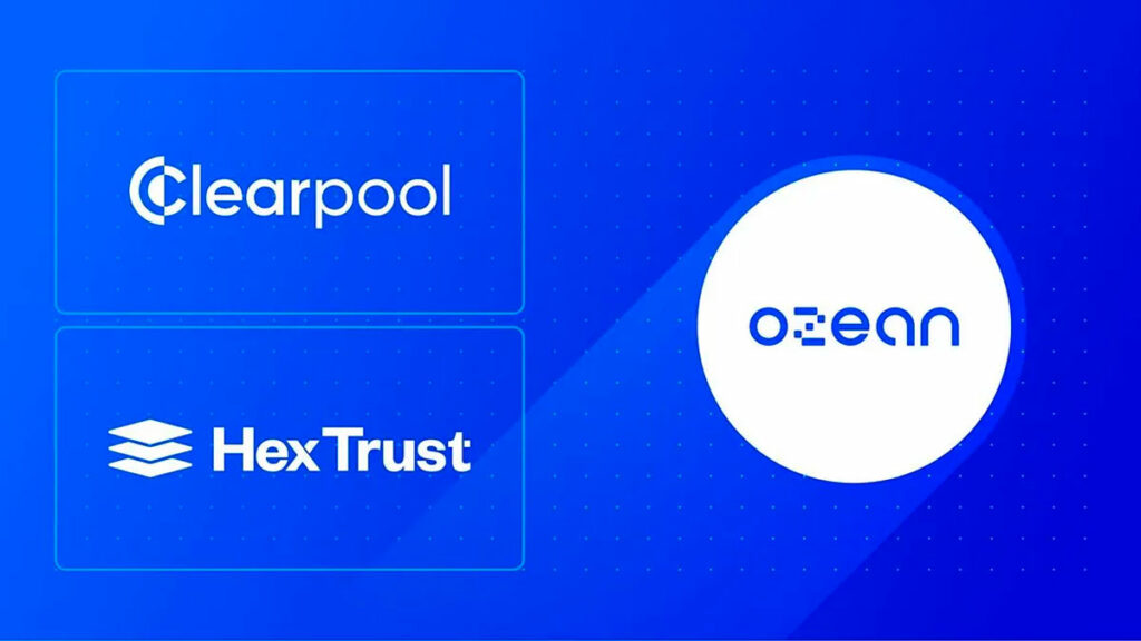 Hex Trust y Clearpool lanzan Ozean: una nueva plataforma de rendimiento de RWA