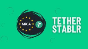 Tether Apunta a Europa Con una Inversión Estratégica en StablR, Compatible con MiCA