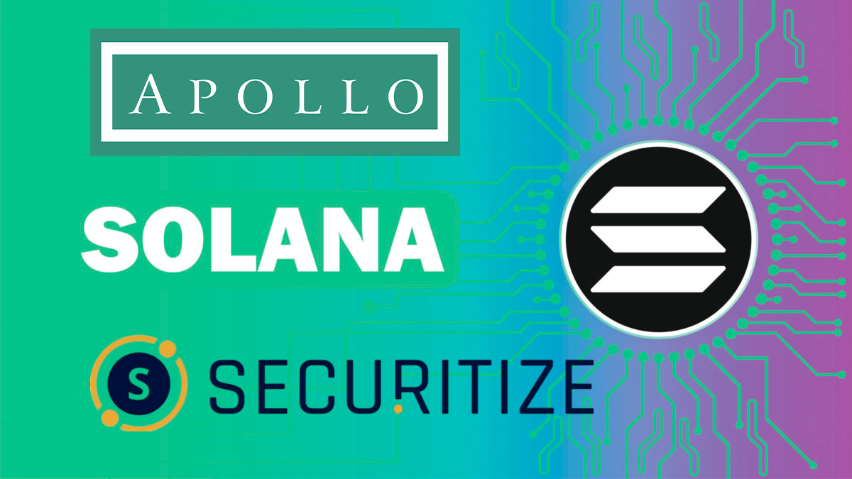 Apollo y Securitize lanzan un fondo de crédito privado tokenizado en Solana