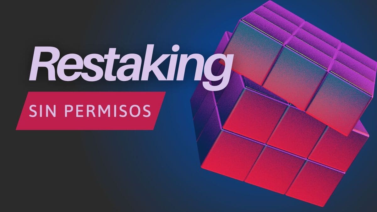 ¿Qué Cambios Trae el "Restaking sin Permisos" para los Inversores Cripto?