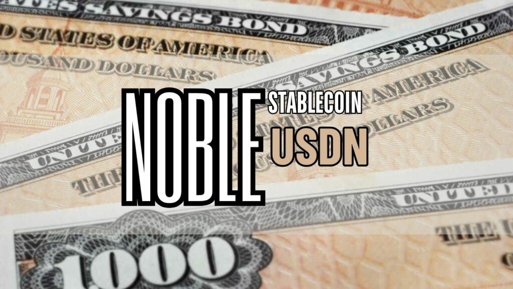 La Stablecoin Respaldada por el Tesoro de Noble se Lanza con un Innovador Modelo de Rendimientos