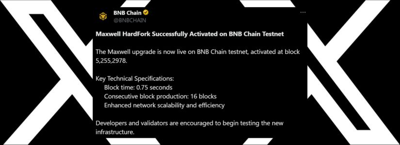 BNB Chain lanza Maxwell en la testnet y prevé su lanzamiento en la mainnet en junio de 2025