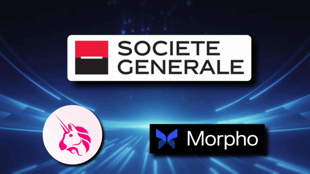 Societe Generale Se Expande en DeFi Con Stablecoins en Euro y Dólar en Uniswap y Morpho
