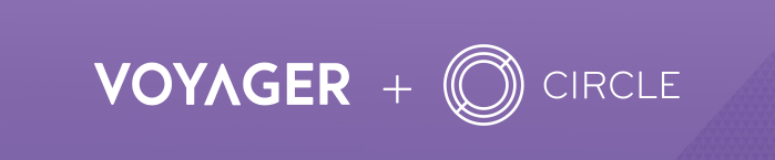 Digital Asset Broker Voyager Signs Definitive Agreement With Circle to Acquire Circle Invest App